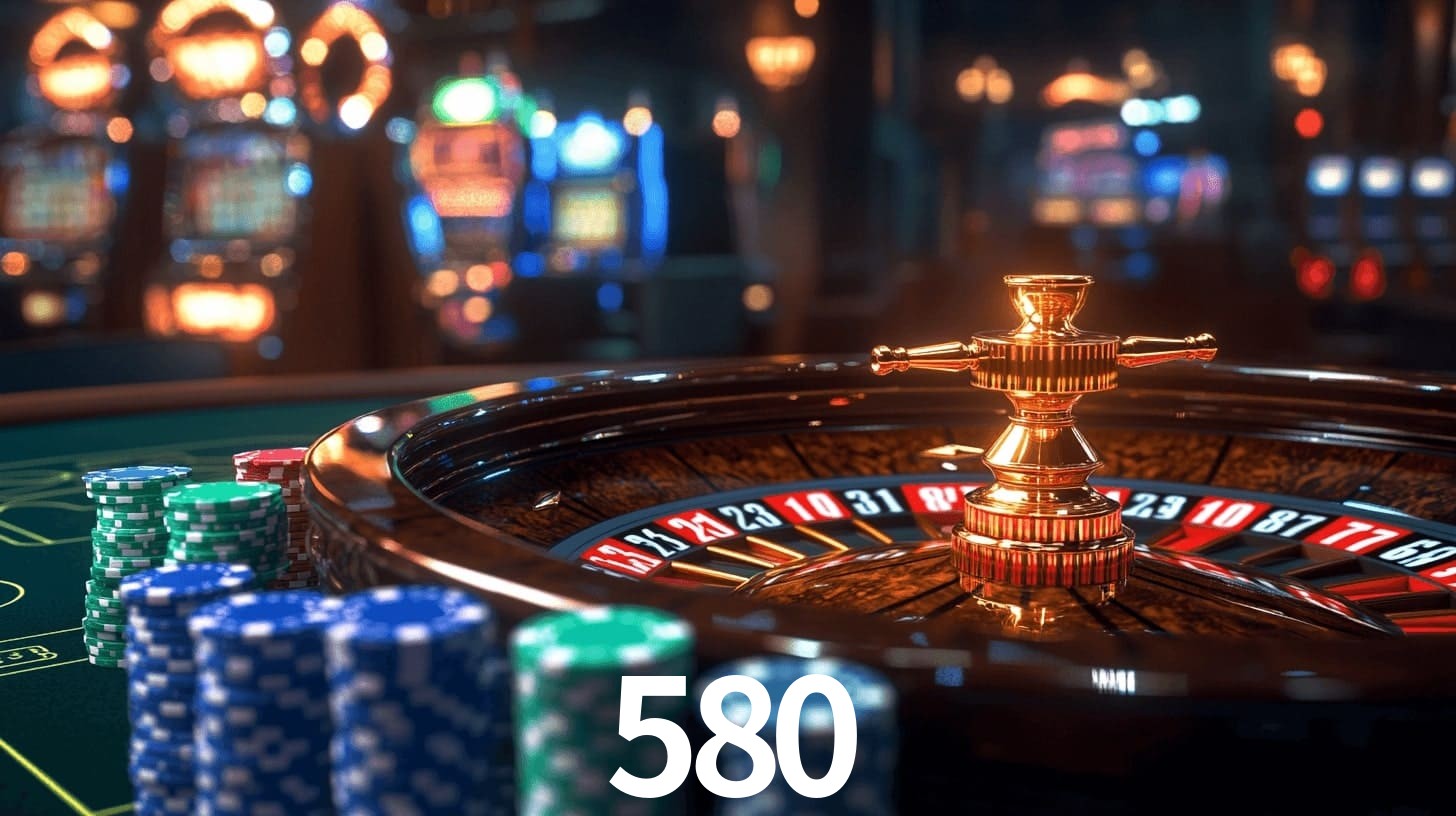 580 - O Melhor Cassino do Brasil - 580 bet